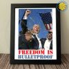 Freedom-Is-Bulletproof-Trump-2024-Art-Poster